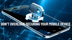 Don't-Overlook-Securing-Your-Mobile-Device.